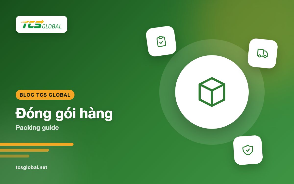 Cách đóng gói hàng gửi về Việt Nam an toàn, không móp vỡ