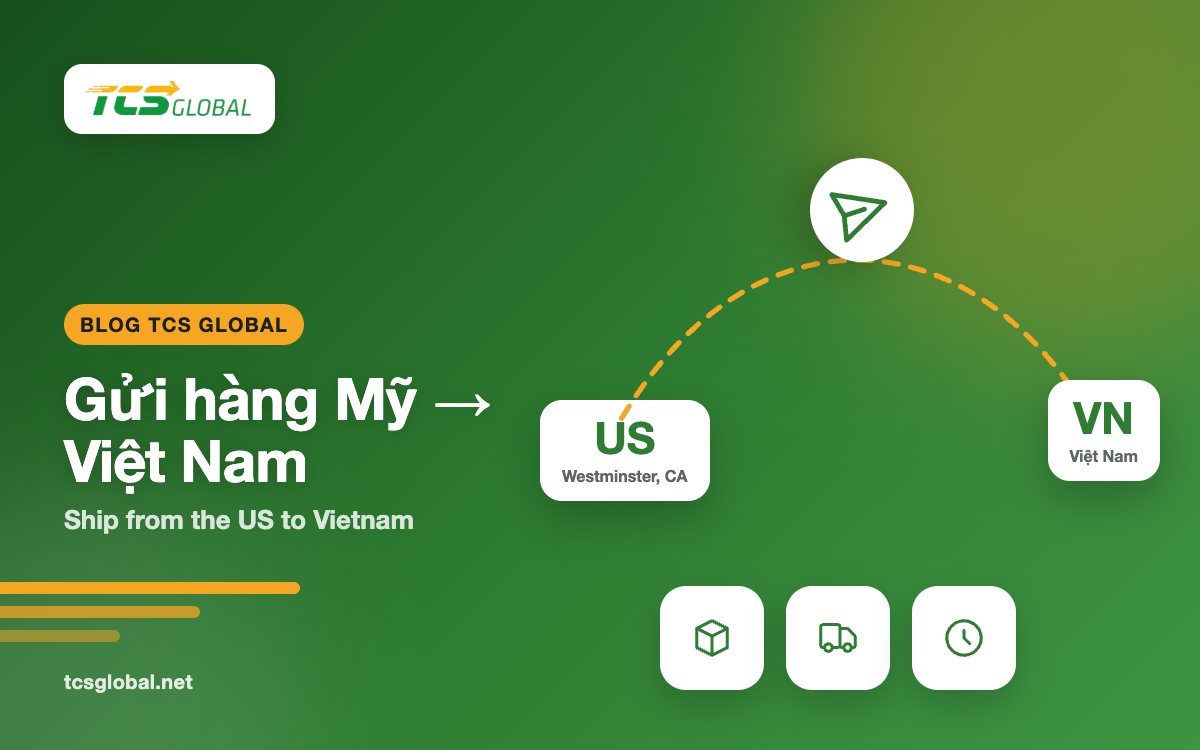 Gửi hàng từ Mỹ về Việt Nam: hướng dẫn A–Z cho người mới